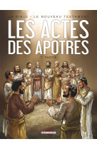 La bible - le nouveau testament - les actes des apôtres t01