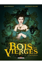 Le bois des vierges - intégrale