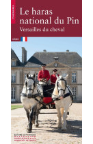 Le haras national du pin - versailles du cheval