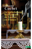 Le catholicisme a-t-il encore de l' avenir en france ?