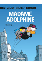 Benoît brisefer (lombard) - tome 2 - madame adolphine