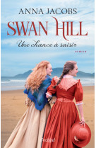 Swan hill - tome 4 une chance à saisir