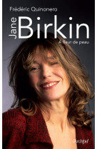 Jane birkin - a fleur de peau