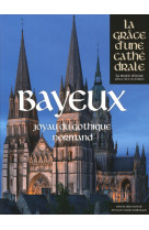 Bayeux, joyau du gothique normand