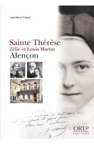 Sainte thérèse, zélie et louis martin, alençon