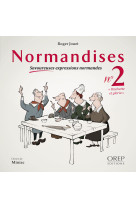 Normandises 2 - savoureuses expressions normandes : rinchette et gloria