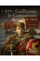 Guillaume le conquérant, le dernier viking