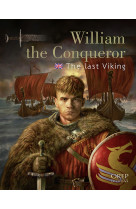 William the conqueror, the last viking