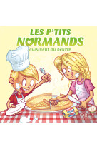 Les p'tits normands cuisinent au beurre