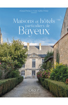 Maisons et hôtels particuliers de bayeux