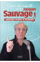 Sur la route avec jacques sauvage