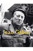 Jean gabin, la guerre, c’est pas du cinéma !