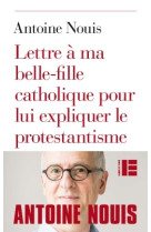 Lettre à ma belle-fille catholique pour lui expliquer le protestantisme