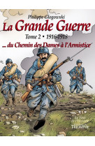 La grande guerre tome 2 - 1916-1918...du chemin des dames à l'armistice