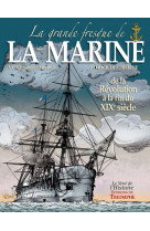 La grande fresque de la marine, de la révolution à la fin du xixe siècle