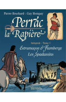 Perrac la rapière l'intégrale tome 1