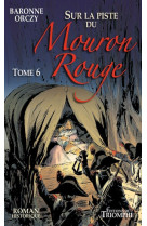 Le mouron rouge tome 6 - sur la piste du mouron rouge