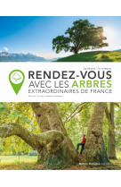 Rendez-vous avec les arbres extraordinaires de france