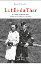 La fille du thar : un amour franco-allemand pendant la seconde guerre mondiale