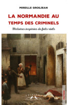 La normandie au temps des criminels