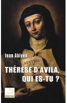 Thérèse d'avila, qui es-tu ?