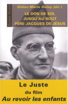 Le don de soi jusqu'au bout - le père jacques de jésus