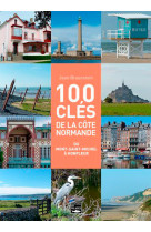 100 clés de la côte normande du mont-saint-michel