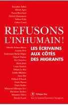 Refusons l'inhumain ! - les écrivains aux côtés des migrants