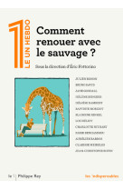 Comment renouer avec le sauvage ?