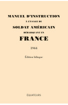 Manuel d'instruction à l'usage du soldat américain débarquant en france (1944)