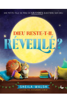 Dieu reste-t-il réveillé ?