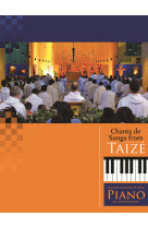 Chants de / songs from taizé, accompagnements pour piano