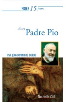 Prier 15 jours avec padre pio