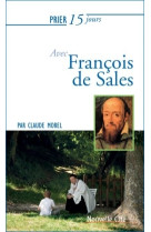 Prier 15 jours avec françois de sales