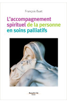 L'accompagnement spirituel de la personne en soins palliatifs