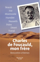 Charles de foucauld, mon frère