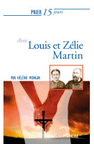 Prier 15 jours avec louis et zélie martin