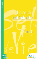 Sel de vie - 11/13 ans - catéchiste  tome 3