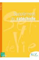 Sel de vie - 11/13 ans - supplément catéchiste tome 1 et 2