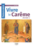 Points de repère - vivre le carême - année c