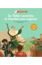 La bible racontée et chantée  aux enfants - joie d'être chrétien