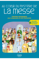 Au coeur du mystère de la messe