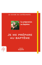 Je me prépare au baptême -  guide catéchiste