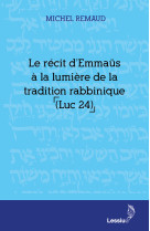 Le récit d'emmaüs à la lumière de la tradition rabbinique (luc 24)