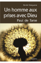 Homme aux prises avec dieu, paul de tarse