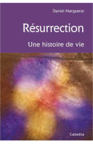 Resurrection, une histoire de vie