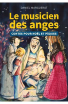 Le musicien des anges - contes pour noel et paques