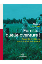 Famille: quelle aventure!