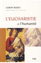 Eucharistie et l'humanite (l')