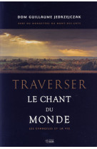 Traverser le chant du monde